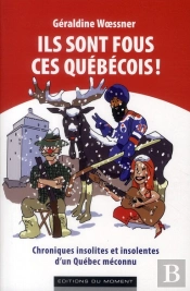 Ils Sont Fous Ces Quebecois
