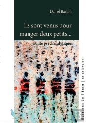 Ils Sont Venus Pour Manger Deux Petits... : Conte Psychanalytique