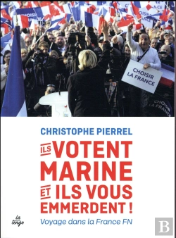 Bertrand.pt - Ils Votent Marine Et Ils Vous Emmerdent ! Voyage Dans La France Fn