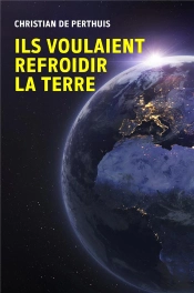 Ils Voulaient Refroidir La Terre