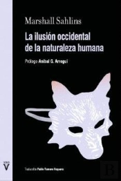 Ilusion Occidental De La Naturaleza Humana, La