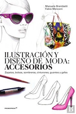 Bertrand.pt - Ilustracion Y Diseño De Moda: Accesorios