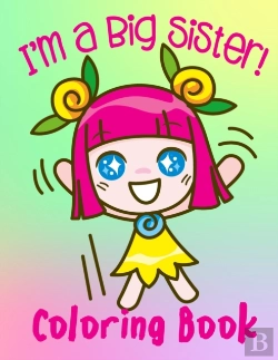 Bertrand.pt - I'M A Big Sister! Coloring Book
