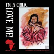 I'M A Child...Love Me!