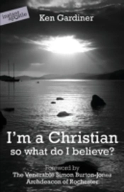 I'M A Christian, So What Do I Believe?