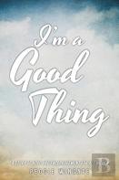 I'M A Good Thing