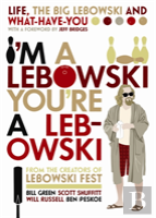 I'M A Lebowski, You'Re A Lebowski