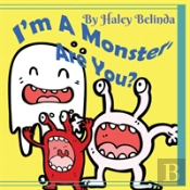 I'M A Monster Are You?