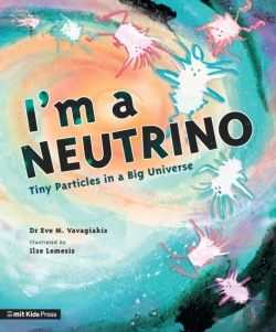 Bertrand.pt - I'M A Neutrino: Tiny Particles In A Big Universe