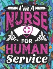 I'M A Nurse For Human Service