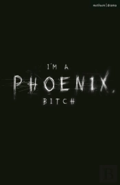 I'M A Phoenix, Bitch