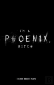 Im A Phoenix, Bitch