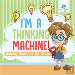 Bertrand.pt - I'M A Thinking Machine! | Activity Book For 1st Grade