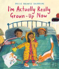 I'M Actually Really Grown-Up Now