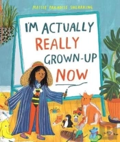 I'M Actually Really Grown-Up Now