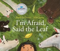 I'M Afraid, Said The Leaf