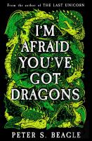 I'M Afraid You'Ve Got Dragons