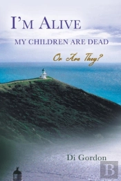 I'M Alive My Children Are Dead-Or Are They?