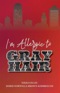 I'M Allergic To Gray Hair