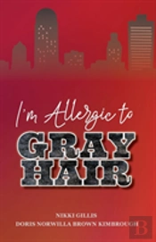I'M Allergic To Gray Hair