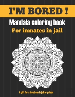 Bertrand.pt - I'M Bored !  Mandala Coloring Book For Inmates In Jail