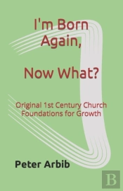 I'M Born Again, Now What?