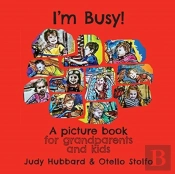 I'M Busy! A Picture Book For Grandparent