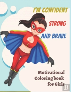 Bertrand.pt - I'M Confident Strong And Brave Motivational Coloring Book For Girls