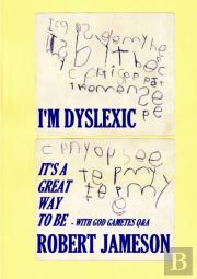I'M Dyslexic - It'S A Great Way To Be - With God Gametes Q&A
