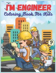 I'M Engineer Coloring Book For Kids