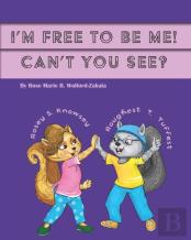 I'M Free To Be Me! Can'T You See?