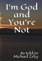 I'M God And You'Re Not