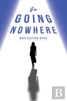 I'M Going Nowhere