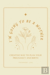 I'M Going To Be A Mother