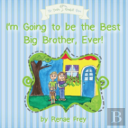 I'M Going To Be The Best Big Brother, Ever!