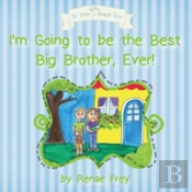 I'M Going To Be The Best Big Brother, Ever!
