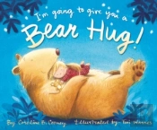 I'M Going To Give You A Bear Hug!