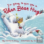 I'M Going To Give You A Polar Bear Hug!