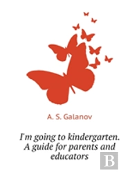 I'M Going To Kindergarten. A Guide For Parents And Caregivers