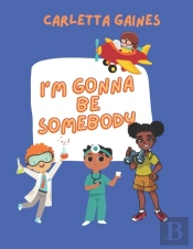 I'M Gonna Be Somebody