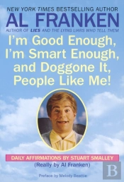 I'M Good Enough, I'M Smart Enough, And Doggone It, People Like Me!