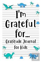 I'M Grateful For Gratitude Journal For Kids