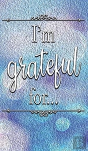 I'M Grateful For...