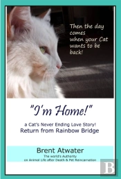 I'M Home! A Cat'S Never Ending Love Story, Cat Reincarnation Stories- Animal Life After Death, Pet Heaven, Pet Loss & Reincarnation