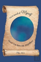 I'M In Search Of Myself...Have You Seen Me Anywhere?