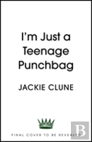 I'M Just A Teenage Punchbag