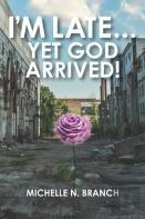 I'M Late... Yet God Arrived!