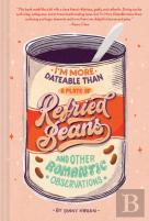 I'M More Dateable Than A Plate Of Refried Beans
