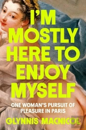 I'M Mostly Here To Enjoy Myself