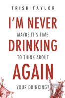 I'M Never Drinking Again